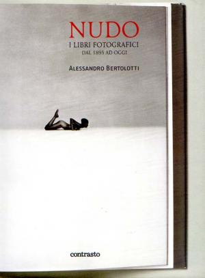 Nudo., I libri fotografici dal 1895 ad oggi.“ (Alessandro 